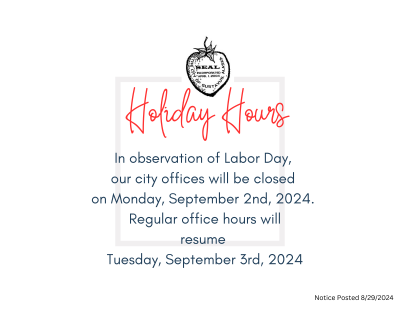 City offices will be closed on 9/2/2024 in observation of labor day. 